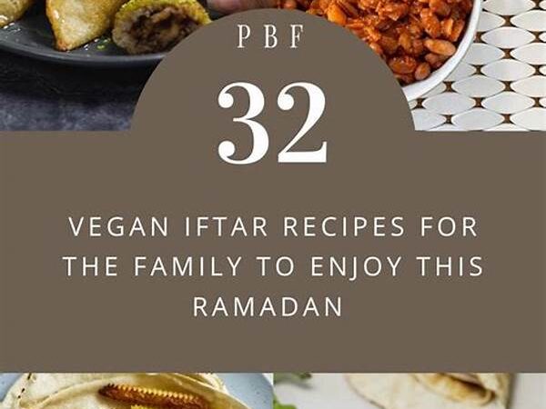 Vegan Feast For Ramadan: Iftar Ideas For Plant-based Diet
